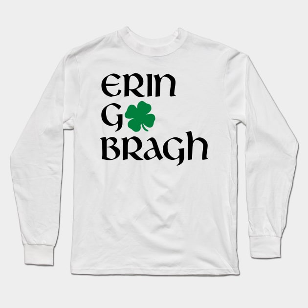 Erin Go Bragh Long Sleeve T-Shirt by Stacks